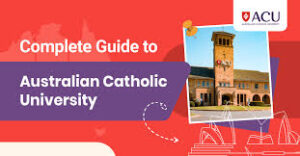 Australian Catholic University (ACU) – Comprehensive Guide for Prospective Students