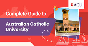 Australian Catholic University (ACU) – Comprehensive Guide for Prospective Students